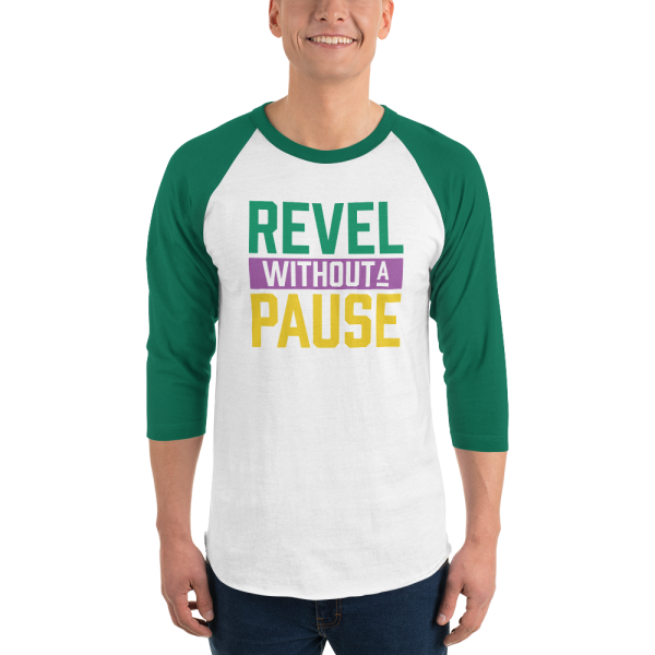 3 4 Sleeve Unisex Raglan - Revel Without a Pause on Sale