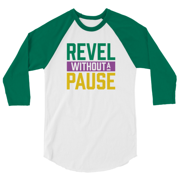 3 4 Sleeve Unisex Raglan - Revel Without a Pause on Sale